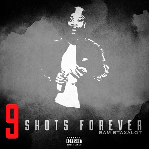 Bam StaxkAlot- 9ShotsForever