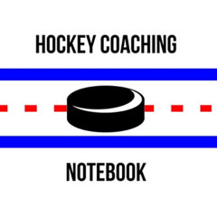 [Access] EBOOK 📂 Hockey Coaching Notebook: 120 Pages of Full-Size Rink Diagrams with