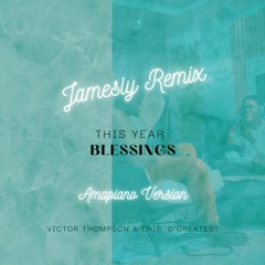 This Year - Victor Thomson, Ehis D Greatest (Jamesly Amapiano REMIX)