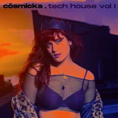 Cósmicka - Tech House Vol I(120BPM)