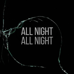 All Night ft. @ghobi