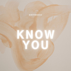 Know You - DirtyhookZ