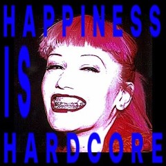 HAPPINESS Is HARDCORE