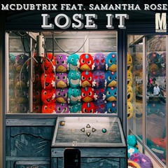 McDubtrix - Lose It (feat. Samantha Rose)