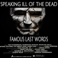 Show sample for 10/21/25: SPEAKING ILL OF THE DEAD - FAMOUS LAST WORDS W/ LYNN MONET