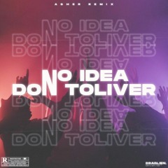 Don Toliver - No Idea (ASHR Remix)