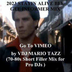2023 STAYIN ALIVE BEE GEE INFORMER MIX By VDJ MARIO TAZZ (70 - 80s - 90s Short Fillers For Pro DJs )