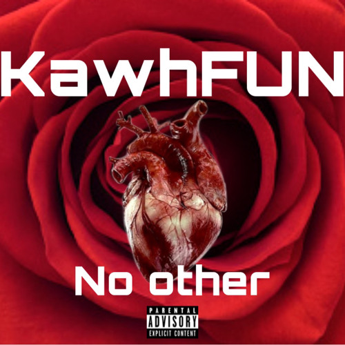 (DEMO)KawhFUN-NO OTHER prod by.splashgvng&saint tomorrow
