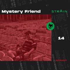 Străin Podcast #14 by Mystery Friend