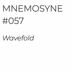 MNEMOSYNE #057 - WAVEFOLD