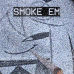 0L1V3R - SMOKE EM