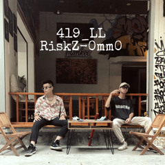 Freestyle session 02 - 419_lossless - Riskz ft. oMMo (prod Kiyoto)