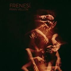 Fran Vellón - Frenesí #Set03