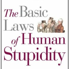 READ[DOWNLOAD] The basic laws of human stupidity