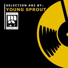 Musical Echoes roots selection #82 (by Young Sprout / mars 2022)