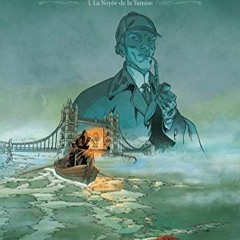Télécharger eBook Sherlock Holmes et les mystères de Londres T01 : La Noyée de la Tamise (French