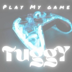 TuGGY×Intro×PlayMyGame×