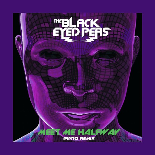 Black Eyed Peas - MEET ME HALFWAY (Pinto Remix)