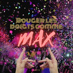 Bouger les doigts comme Max