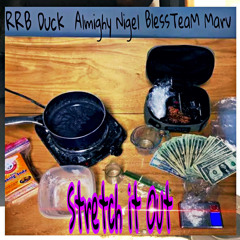 Almighy Nigel x RRB Duck x BlessTeam Marv - Stretch it Out Prod by Gxxdy