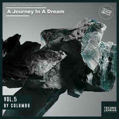 TechnoTehran Presents: A Journey In A Dream Vol : 05 Mixed By : Columbo_o