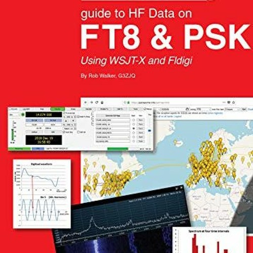 [Access] EPUB KINDLE PDF EBOOK radiotoday guide to HF data on FT8 & PSK: using WSJT-X and Fldigi by