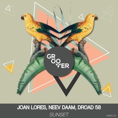 Joan Lores & NeevDaam & DRoad 58 - Sunset