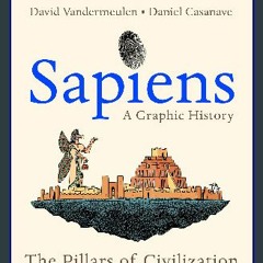 Read Ebook ⚡ Sapiens: A Graphic History, Volume 2: The Pillars of Civilization (Sapiens: A Graphic
