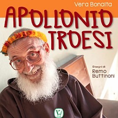 Frate Apollonio Troesi, il frate delle periferie