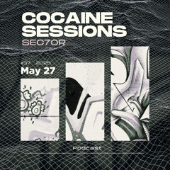 Cocaine Sessions #37 (27/05/2025) - Sec7or