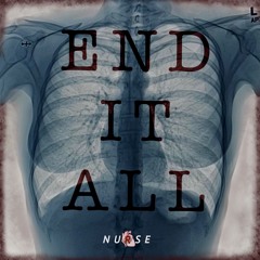 Nurse - End It All