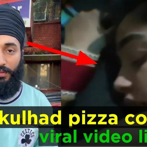 Stream Kulhad Pizza leaked video by ahsan malik | Listen online for free on SoundCloud