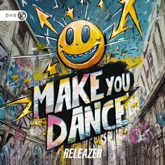 Releazer - Make You Dance (DWX Copyright Free)