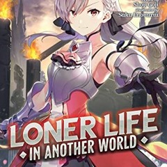 [READ] KINDLE 🖊️ Loner Life in Another World (Light Novel) Vol. 4 by  Shoji Goji &