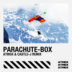 ParachuteBox (ATMOX & Castle-J Remix)