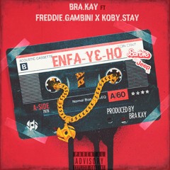 Enfa Y3 Ho ft Freddie Gambini x Koby Stay(Prod. By BraKay)
