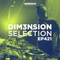 DIM3NSION Selection - Episode 421 (Guestmix by Frenckel & Ton TB)