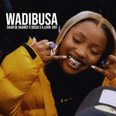Uncle Waffles - Wadibusa (DAAN DE HAARDT & DISSO & A.LIVIN EDIT)