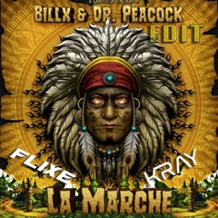 Dr. Peacock & Billx - La Marche (KRAY x FLIXE Edit)