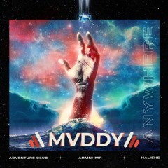 Adventure Club X ARMNHMR Ft. Haliene - Anywhere (MVDDY Bootleg)