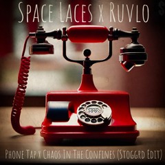 Space Laces x Ruvlo - Phone Tap vs Chaos In The Confines (Stoggrd Edit) [FREE DOWNLOAD]