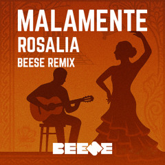 MALAMENTE - ROSALIA (BEESE REMIX) **FREE DOWNLOAD**