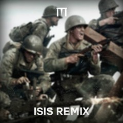 ISIS REMIX w/ King Menace