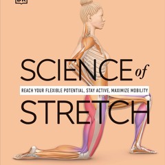 Book [PDF] Science of Stretch: Reach Your Flexible Potential, Stay Act