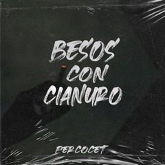 Besos con cianuro - Perkocett