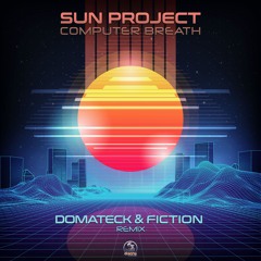 Sun Project - Computer Breath (Domateck & Fiction remix)