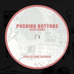 Kash Karma - Pushing Buttons