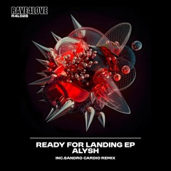 Alysh - Ready For Landing [Rave 4 Love]