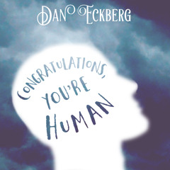 Congratulations, You’re Human