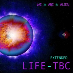 LIFE - TBC Extended (Hard intro)